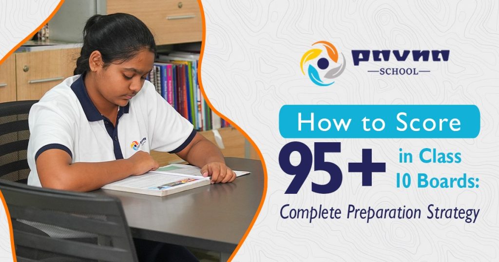 How to Score 95+ in Class 10 Boards: Complete Preparation Strategy